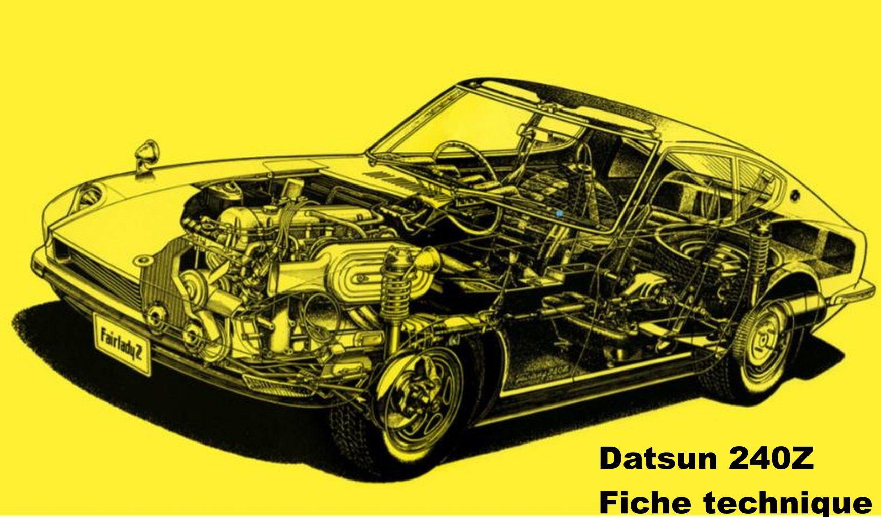 Schéma en coupe de la Datsun 240Z montrant le moteur 6 cylindres et la structure du châssis.